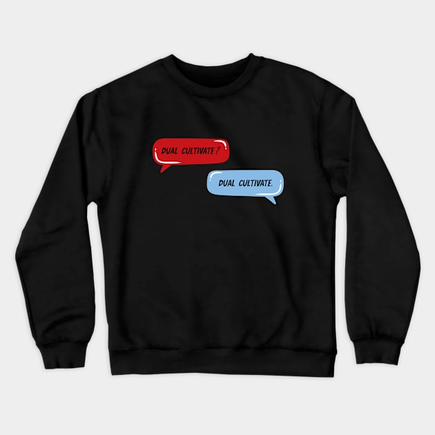 Dual cultivate - danmei - texting bubble Crewneck Sweatshirt by Selma22Designs